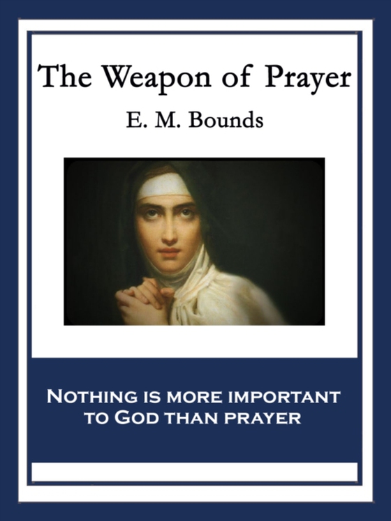 Weapon of Prayer (e-bog) af Bounds, E. M.