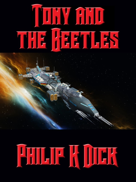 Tony and the Beetles (e-bog) af Dick, Philip K.