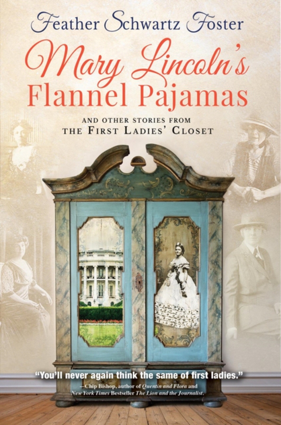 Mary Lincoln's Flannel Pajamas (e-bog) af Foster, Feather Schwartz