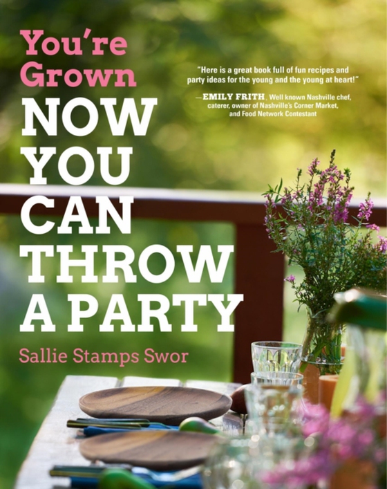 You're Grown-NOW YOU CAN THROW A PARTY (e-bog) af Swor, Sallie Stamps