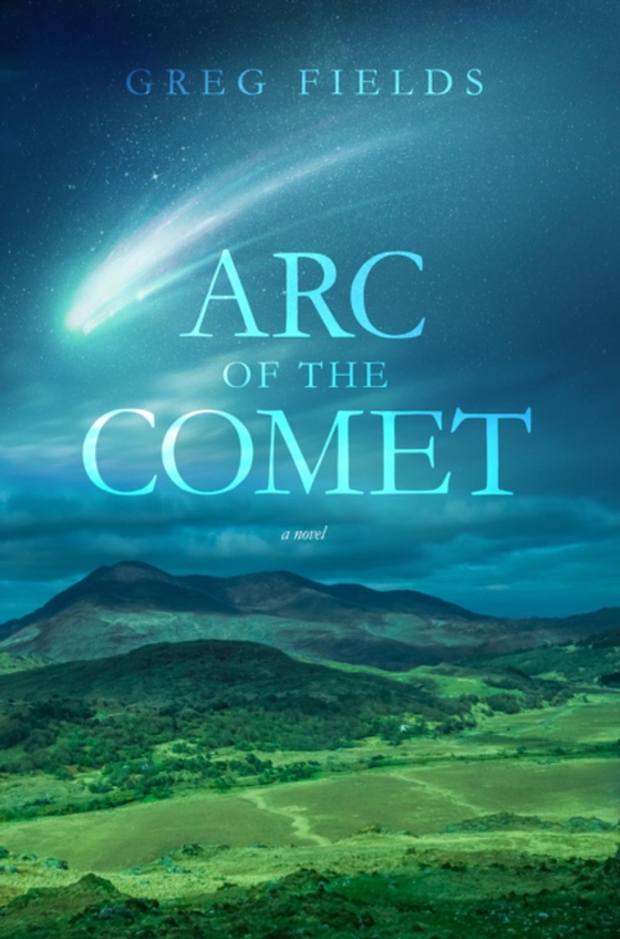 Arc of the Comet (e-bog) af Fields, Greg