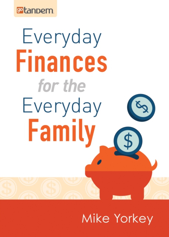 Everyday Finances for the Everyday Family (e-bog) af Yorkey, Mike