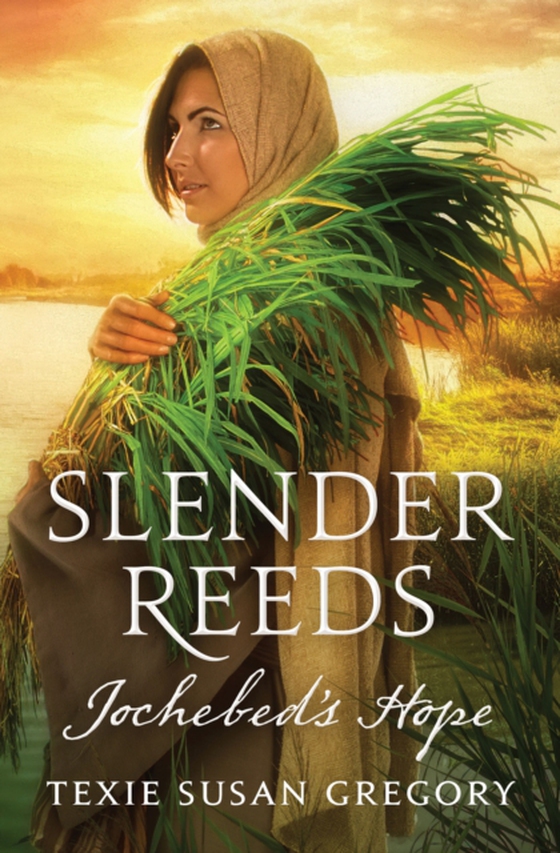 Slender Reeds: Jochebed's Hope (e-bog) af Gregory, Texie Susan