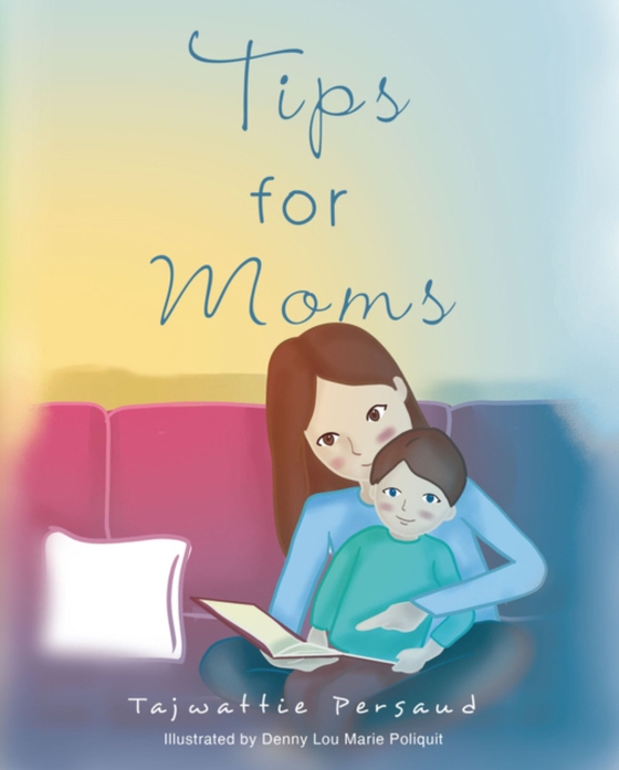 Tips for Moms (e-bog) af Persaud, Tajwattie