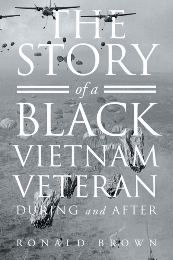 Story Of A Black Vietnam Veteran  During and After (e-bog) af Brown, Ronald