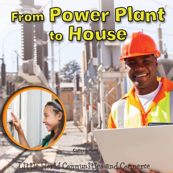 From Power Plant to House (e-bog) af Hord, Colleen