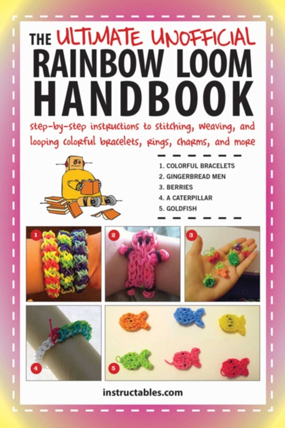 Ultimate Unofficial Rainbow Loom Handbook