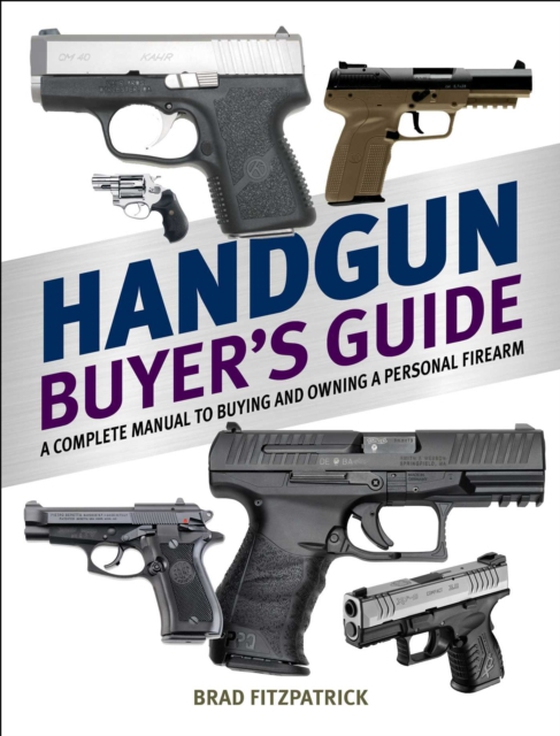 Handgun Buyer's Guide (e-bog) af Fitzpatrick, Brad