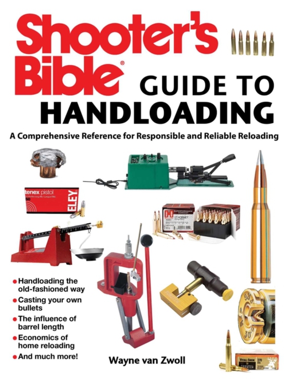 Shooter's Bible Guide to Handloading (e-bog) af Zwoll, Wayne van