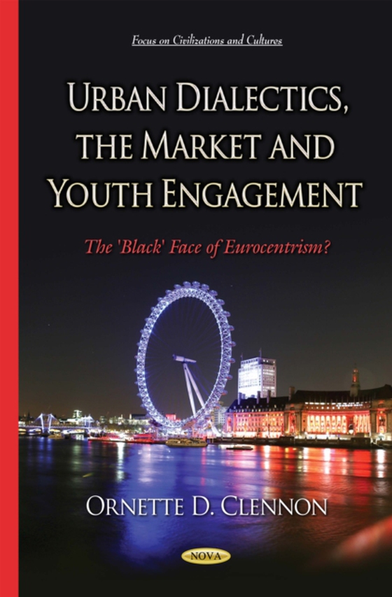 Urban Dialectics, the Market and Youth Engagement: The 'Black' Face of Eurocentrism?