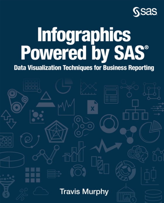 Infographics Powered by SAS (e-bog) af Murphy, Travis