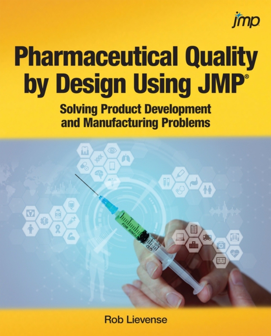 Pharmaceutical Quality by Design Using JMP (e-bog) af Lievense, Rob