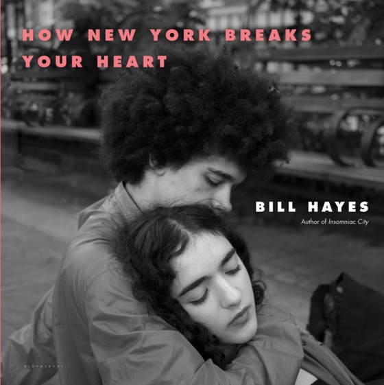 How New York Breaks Your Heart (e-bog) af Bill Hayes, Hayes