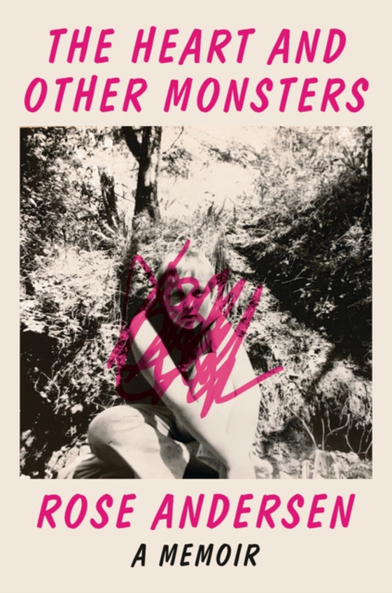 Heart and Other Monsters (e-bog) af Rose Andersen, Andersen