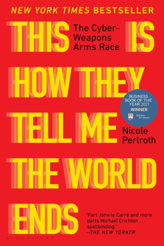 This Is How They Tell Me the World Ends (e-bog) af Nicole Perlroth, Perlroth