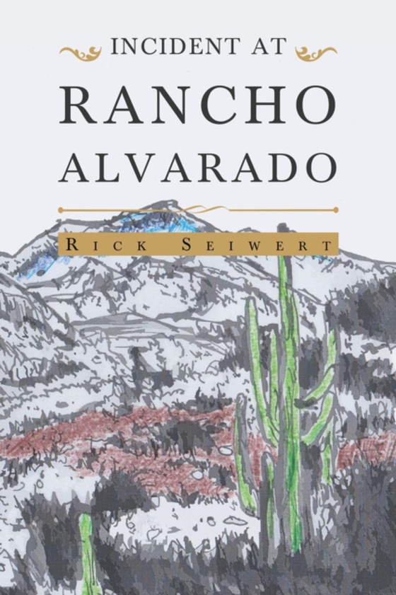 Incident At Rancho Alvarado (e-bog) af Seiwert, Rick