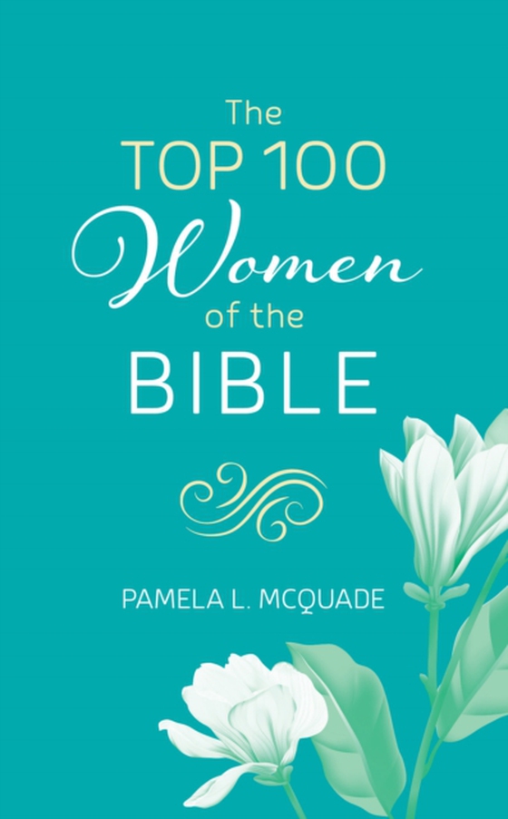 Top 100 Women of the Bible (e-bog) af McQuade, Pamela L.