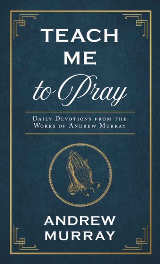 Teach Me to Pray (e-bog) af Murray, Andrew