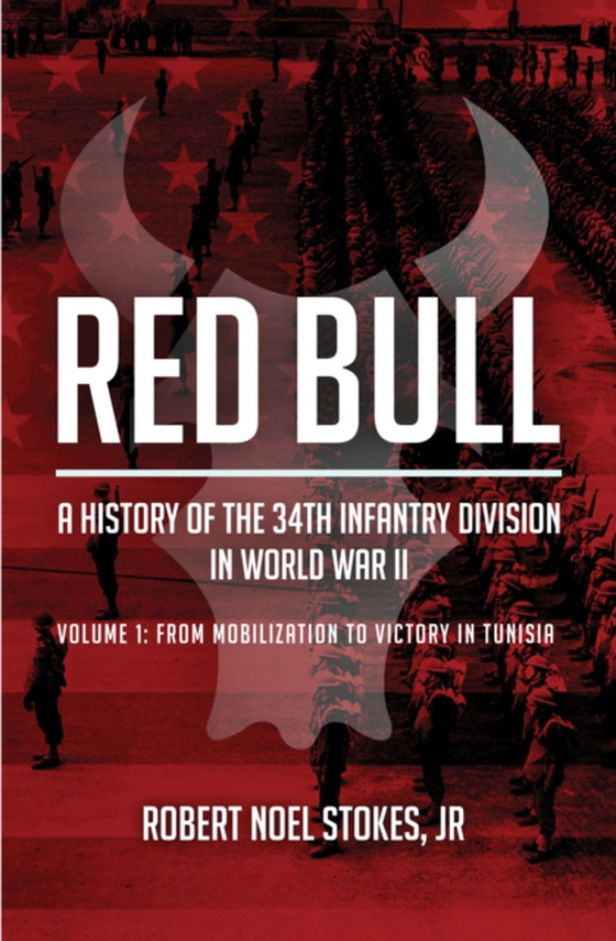 Red Bull - A History of the 34th Infantry Division in World War II