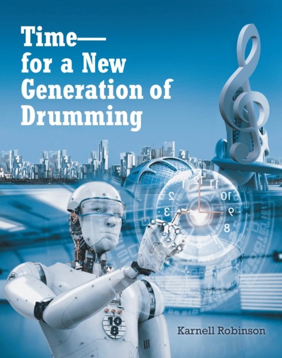 Time - for a New Generation of Drumming (e-bog) af Robinson, Karnell