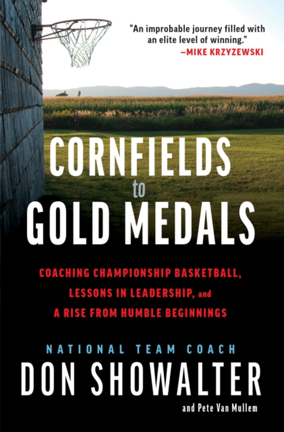 Cornfields to Gold Medals (e-bog) af Mullem, Pete Van