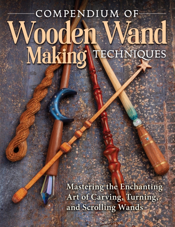 Compendium of Wooden Wand Making Techniques (e-bog) af -