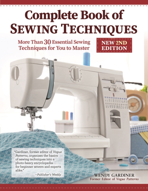 Complete Book of Sewing Techniques, New 2nd Edition (e-bog) af Gardiner, Wendy