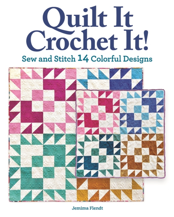 Quilt It, Crochet It! (e-bog) af Flendt, Jemima