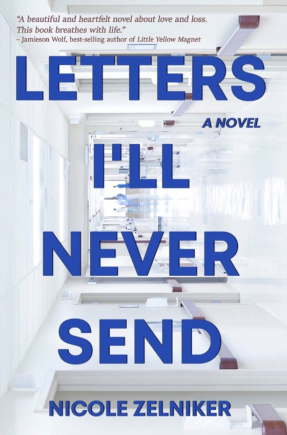 Letters I'll Never Send (e-bog) af Zelniker, Nicole