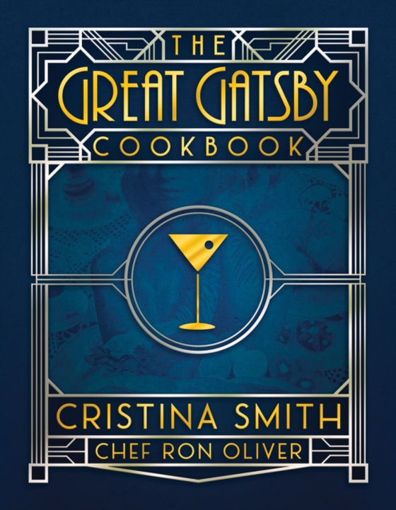 Great Gatsby Cookbook: Five Fabulous Roaring '20s Parties