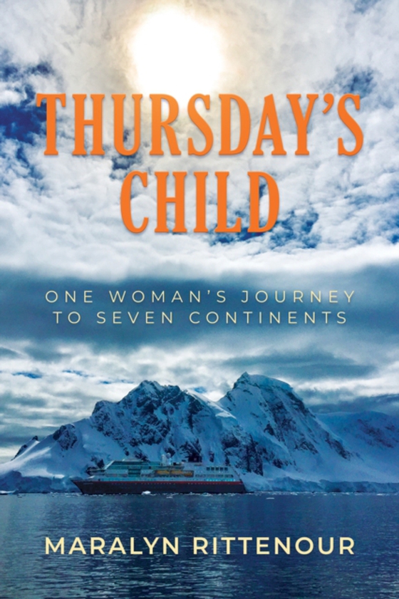 Thursday's Child: One Woman's Journey to Seven Continents (e-bog) af Rittenour, Maralyn