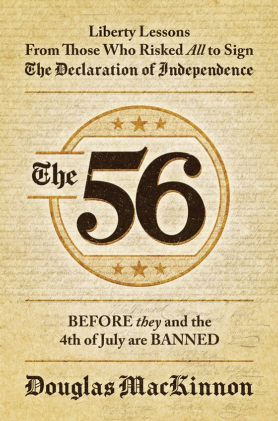 56: Liberty Lessons From Those Who Risked All to Sign The Declaration of Independence (e-bog) af MacKinnon, Douglas