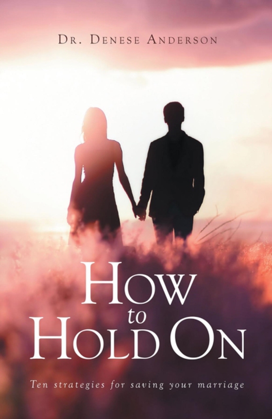 How to Hold On (e-bog) af Anderson, Denese