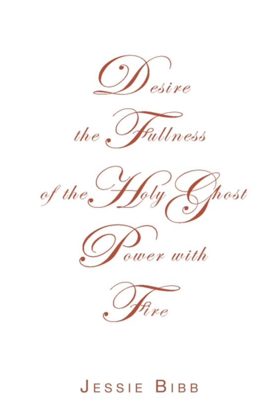 Desire the Fullness of the Holy Ghost Power with Fire