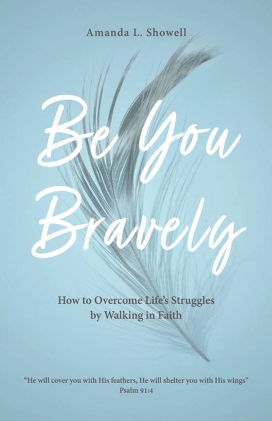 Be You Bravely (e-bog) af Showell, Amanda L