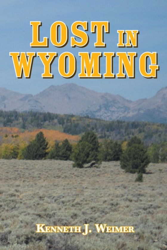 Lost in Wyoming (e-bog) af Weimer, Kenneth J