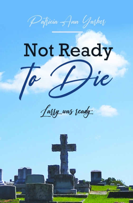 Not Ready to Die (e-bog) af Yarber, Patricia Ann