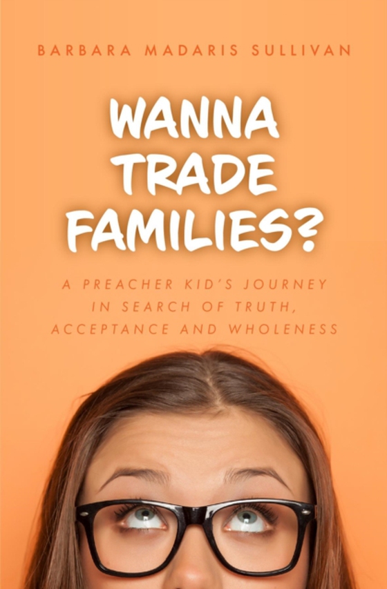 Wanna Trade Families? (e-bog) af Sullivan, Barbara Madaris