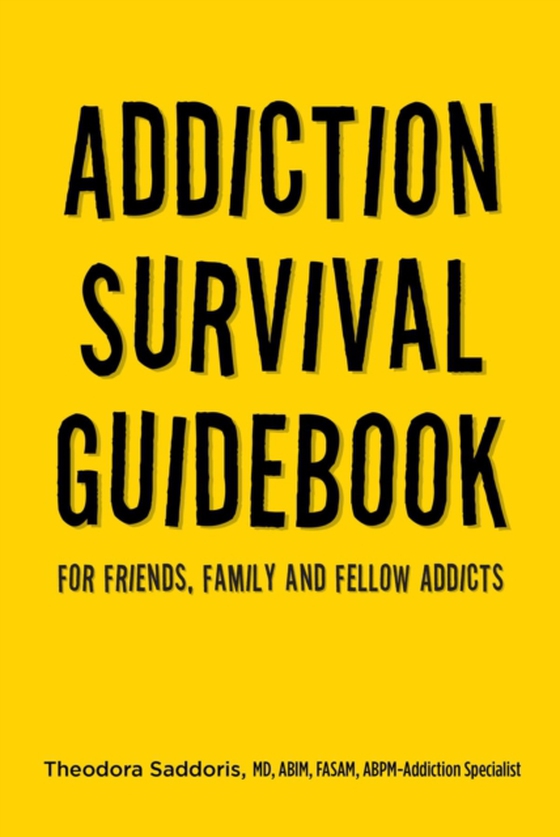 Addiction Survival Guidebook (e-bog) af Saddoris, Theodora