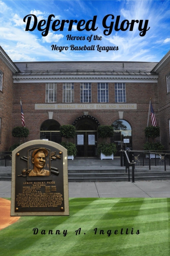 Deferred Glory: Heroes of the Negro Baseball Leagues (e-bog) af Ingellis, Danny A.