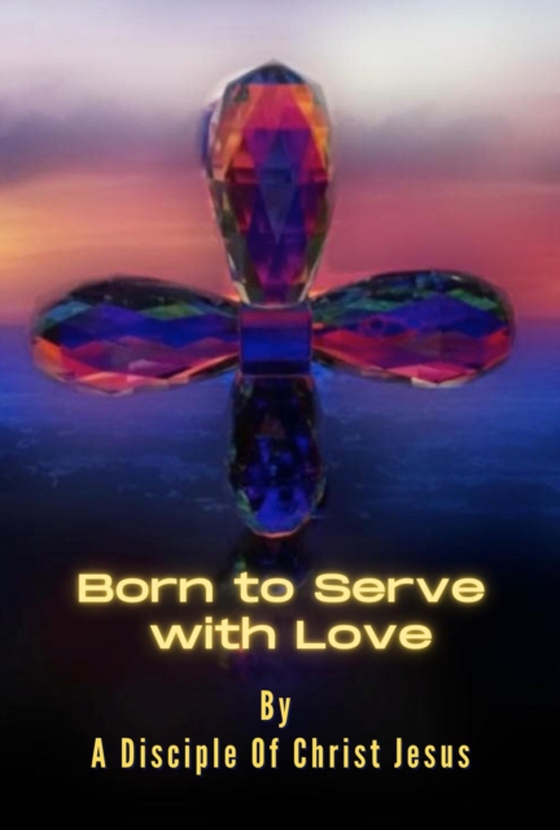 Born to Serve with Love