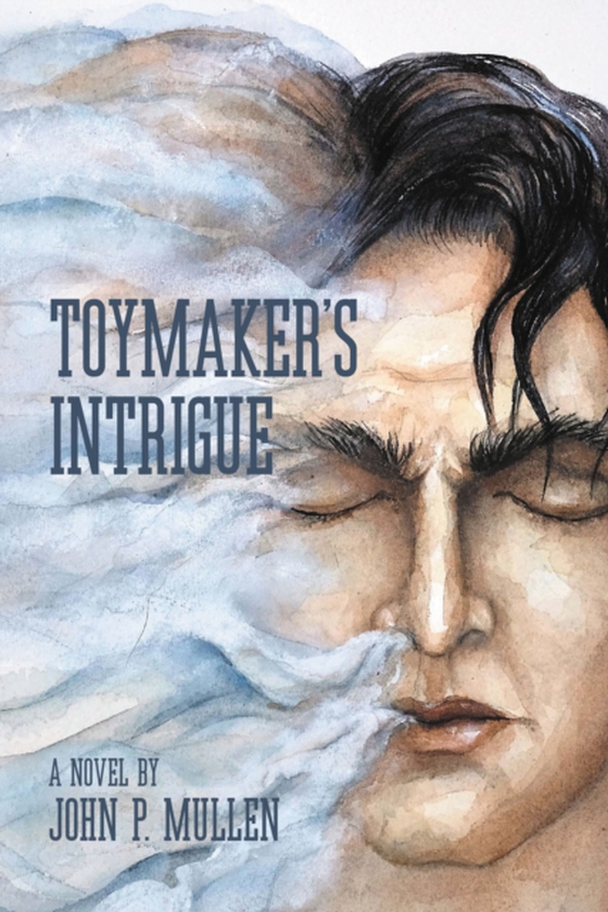 Toymaker's Intrigue (e-bog) af Mullen, John P.