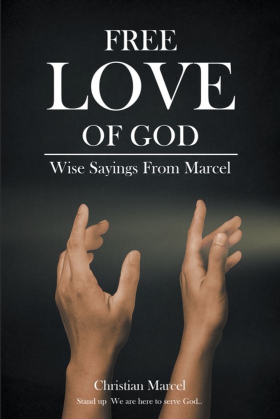 Free Love Of God: Wise Sayings From Marcel (e-bog) af Marcel, Christian