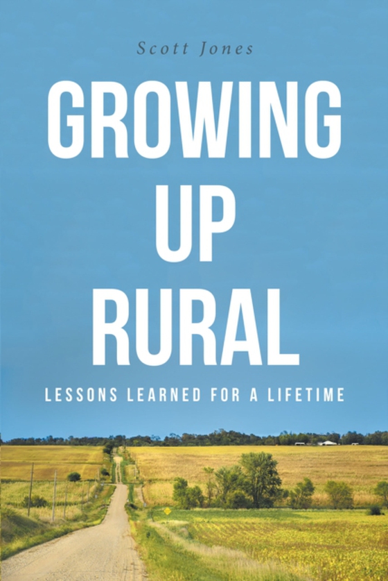 Growing Up Rural (e-bog) af Jones, Scott