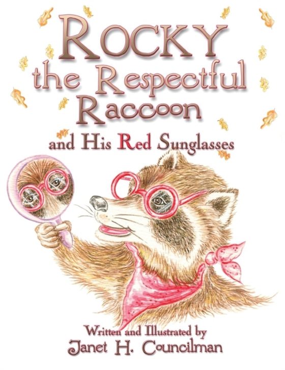 Rocky the Respectful Raccoon and His Red Sunglasses (e-bog) af Councilman, Janet H.