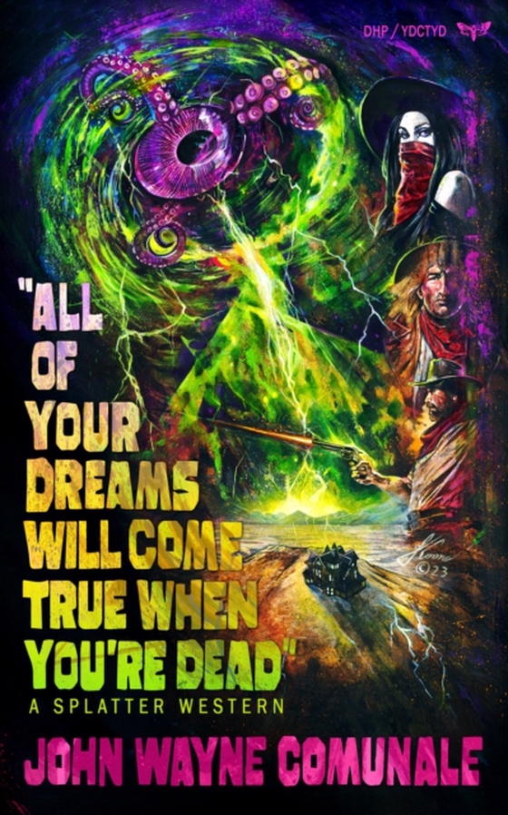 All of Your Dreams Will Come True When You're Dead (e-bog) af Comunale, John Wayne