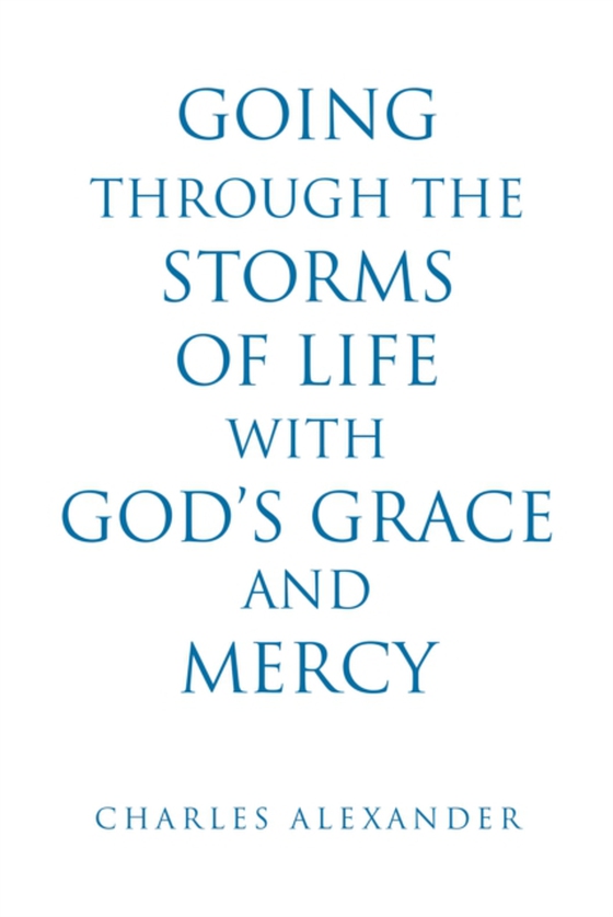 Going Through the Storms of Life with God's Grace and Mercy