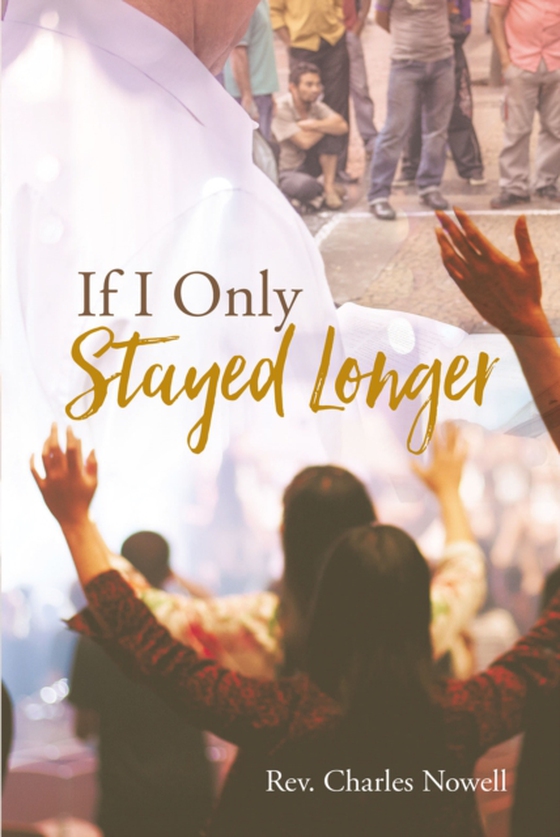 If I Only Stayed Longer (e-bog) af Nowell, Rev. Charles