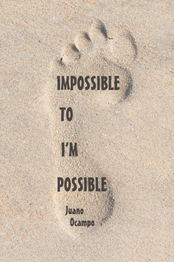 Impossible to I'm Possible (e-bog) af Ocampo, Juano