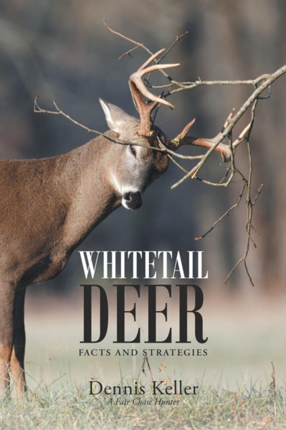 Whitetail Deer Facts and Strategies (e-bog) af Keller, Dennis